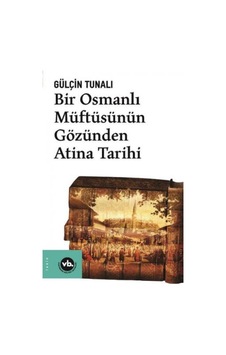 Bir Osmanlı Müftüsünün Gözünden Atina Tarihi
