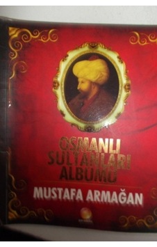 Osmanlı Sultanları Albümü/Mustafa Armağan Osmanlı Sultanları Albümü/Mustafa Armağan