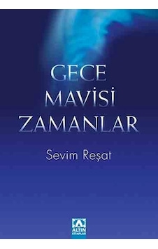 Gece Mavisi Zamanlar - Sevim Reşat - Altın Kitaplar Gece Mavisi Zamanlar - Sevim Reşat - Altın Kitaplar