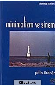 Minimalizm ve Sinema / Pelin Özdoğru Minimalizm ve Sinema / Pelin Özdoğru