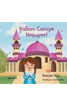 Kalbim Camiye Koşuyor / Nuseybe Oruç