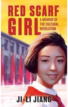 Red Scarf Girl: A Memoir Of The Cultural Revolution Red Scarf Girl: A Memoir Of The Cultural Revolution