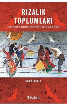 Rızalık Toplumları / Hüsnü Gürbey 9786057010346 Rızalık Toplumları / Hüsnü Gürbey 9786057010346