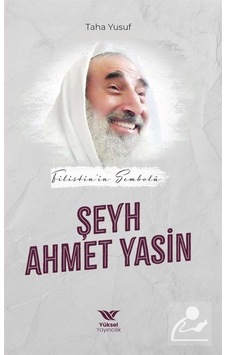 Filistin'in Sembolü: Şeyh Ahmet Yasin - Taha Yusuf - Yüksel Yayıncılık