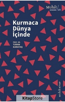 Kurmaca Dünya İçinde - Turan Karataş - Muhit Kitap Kurmaca Dünya İçinde - Turan Karataş - Muhit Kitap