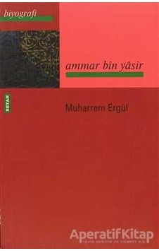 Ammar Bin Yasir - Muharrem Ergül - Beyan Yayınları Ammar Bin Yasir - Muharrem Ergül - Beyan Yayınları