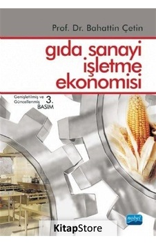 Gıda Sanayi Işletme Ekonomisi / Prof. Dr. Bahattin Çetin Gıda Sanayi Işletme Ekonomisi / Prof. Dr. Bahattin Çetin