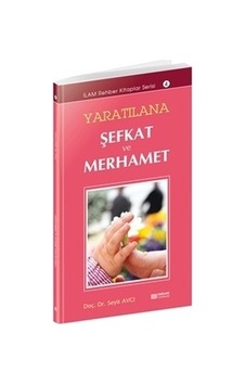 Yaratılana Şefkat ve Merhamet
