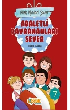 Allah Kimleri Sever 7-Adaletli Davrananları Sever - Rabia Aktaş - Siyer Yayınları Allah Kimleri Sever 7-Adaletli Davrananları Sever - Rabia Aktaş - Siyer Yayınları