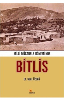 Milli Mücadele Dönemi'nde Bitlis - Suat Özdağ - Kriter
