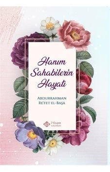 Hanım Sahabilerin Hayatı (Karton Kapak) / Dr. Abdurrahman Re'f... Hanım Sahabilerin Hayatı (Karton Kapak) / Dr. Abdurrahman Re'f...