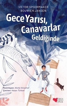 Gece Yarısı Canavarlar Geldiğinde - Bouwien Jansen - Can Çocuk Yayınları Gece Yarısı Canavarlar Geldiğinde - Bouwien Jansen - Can Çocuk Yayınları