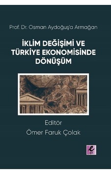 Prof. Dr. Osman Aydoğuş'a Armağan: İklim Değişimi Ve Türkiye E... Prof. Dr. Osman Aydoğuş'a Armağan: İklim Değişimi Ve Türkiye E...