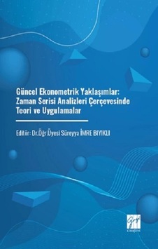 Güncel Ekonometrik Yaklaşımlar: Zaman Serisi Analizleri Çerçevesinde Teori Ve Uygulamalar Güncel Ekonometrik Yaklaşımlar: Zaman Serisi Analizleri Çerçevesinde Teori Ve Uygulamalar