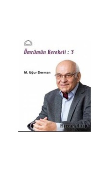 Ömrümün Bereketi: 3 - M. Uğur Derman - Kubbealtı Neşriyatı