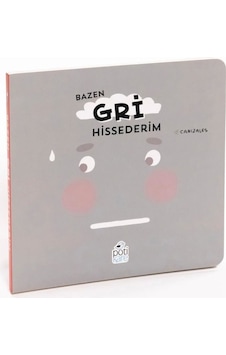 Bazen Gri Hissederim - Duygularım Serisi - Canizales - Pötikare Yayınları Bazen Gri Hissederim - Duygularım Serisi - Canizales - Pötikare Yayınları