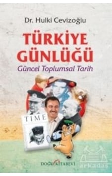 Türkiye Günlüğü - Güncel Toplumsal Tarih - Hulki Cevizoğlu - Doğu Kitabevi