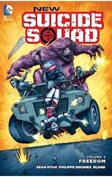 New Suicide Squad Vol. 3: Freedom - Sean Ryan - Phillipe Briones - DC Comics New Suicide Squad Vol. 3: Freedom - Sean Ryan - Phillipe Briones - DC Comics