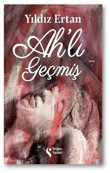 Ah'lı Geçmiş - Yıldız Ertan - Doğan Solibri