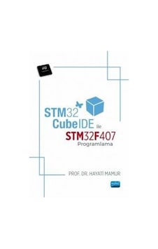 STM32CubeIDE İle STM32F407 Programlama - Hayati Mamur - Nobel Akademik Yayıncılık STM32CubeIDE İle STM32F407 Programlama - Hayati Mamur - Nobel Akademik Yayıncılık