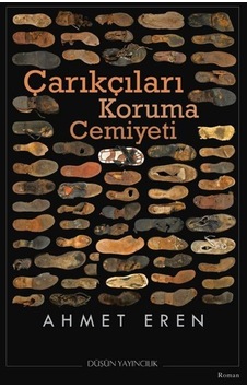 Çarıkçıları Koruma Cemiyeti - Ahmet Eren - Düşün Yayınları Çarıkçıları Koruma Cemiyeti - Ahmet Eren - Düşün Yayınları