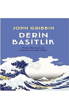 Derin Basitlik: Kaos, Karmaşa Ve Yaşamın Ortaya Çıkışı Derin Basitlik: Kaos, Karmaşa Ve Yaşamın Ortaya Çıkışı