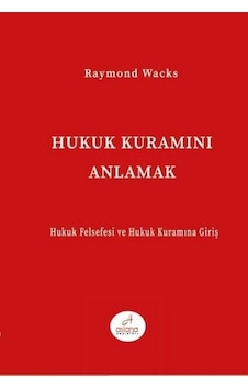 Hukuk Kuramını Anlamak Hukuk Kuramını Anlamak