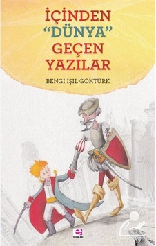 İçinden Dünya Geçen Yazılar - Bengi Işıl Göktürk İçinden Dünya Geçen Yazılar - Bengi Işıl Göktürk