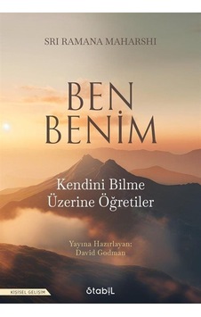 Ben Benim: Kendini Bilme Üzerine Öğretiler / Sri Ramana Maharshi
