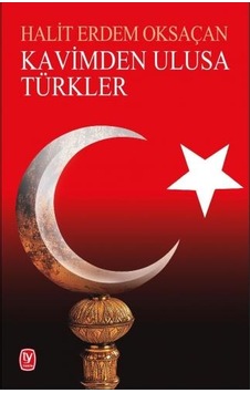 Kavimden Ulusa Türkler - Halit Erdem Oksaçan - Tekin Yayınevi Kavimden Ulusa Türkler - Halit Erdem Oksaçan - Tekin Yayınevi