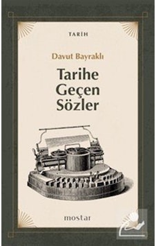 Tarihe Geçen Sözler / Davut Bayraklı Tarihe Geçen Sözler / Davut Bayraklı