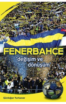 Fenerbahçe - Değişim ve Dönüşüm