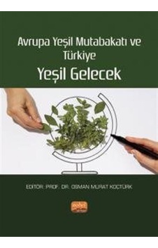 Avrupa Yeşil Mutabakatı ve Türkiye: Yeşil Gelecek- Nobel Bilimsel Eserler Avrupa Yeşil Mutabakatı ve Türkiye: Yeşil Gelecek- Nobel Bilimsel Eserler