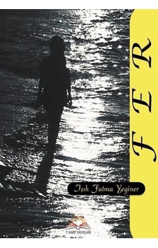 Fer - Işık Fatma Yeginer - 7 Harf Yayınları Fer - Işık Fatma Yeginer - 7 Harf Yayınları