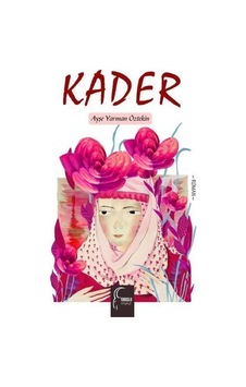 Kader - Ayşe Yarman Öztekin - Toroslu Kitaplığı Kader - Ayşe Yarman Öztekin - Toroslu Kitaplığı