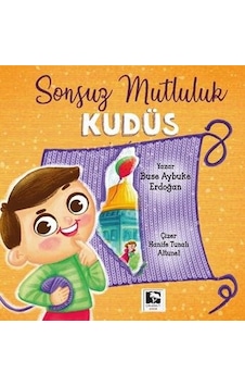 Sonsuz Mutluluk Kudüs - Buse Aybuke Erdoğan - Çınaraltı Yayınları Sonsuz Mutluluk Kudüs - Buse Aybuke Erdoğan - Çınaraltı Yayınları