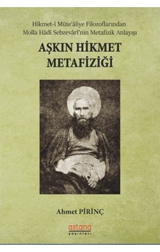 Aşkın Hikmet Metafiziği - Ahmet Pirinç - Astana Yayınları