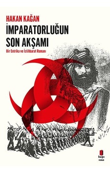 İmparatorluğun Son Akşamı - Hakan Kağan - Kapı Yayınları İmparatorluğun Son Akşamı - Hakan Kağan - Kapı Yayınları
