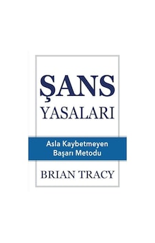 Şans Yasaları - Asla Kaybetmeyen Başarı Metodu - Brian Tracy - Saga Kitap Şans Yasaları - Asla Kaybetmeyen Başarı Metodu - Brian Tracy - Saga Kitap