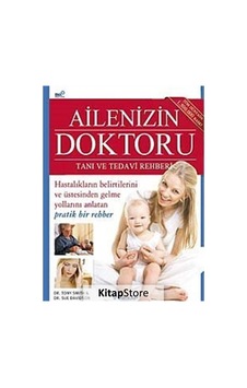 Ailenizin Doktoru - Tanı ve Tedavi Rehberi - Tony Smith - Sue Davidson - İnkılap Kitabevi Ailenizin Doktoru - Tanı ve Tedavi Rehberi - Tony Smith - Sue Davidson - İnkılap Kitabevi