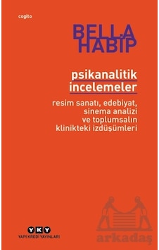 Psikanalitik İncelemeler - Resim Sanatı, Edebiyat, Sinema Analizi Psikanalitik İncelemeler - Resim Sanatı, Edebiyat, Sinema Analizi