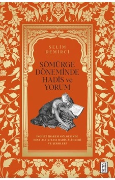 Sömürge Döneminde Hadis Ve Yorum Sömürge Döneminde Hadis Ve Yorum
