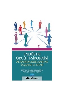 Endüstri / Örgüt Psikolojisi Alanında Kullanılan Ölçekler El Kitabı - Duysal Aşkun Çelik - Nursel Telman - Nobel Akademik Yayıncılık Endüstri / Örgüt Psikolojisi Alanında Kullanılan Ölçekler El Kitabı - Duysal Aşkun Çelik - Nursel Telman - Nobel Akademik Yayıncılık
