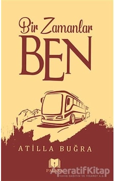 Bir Zamanlar Ben - Atilla Buğra - Parana Bir Zamanlar Ben - Atilla Buğra - Parana