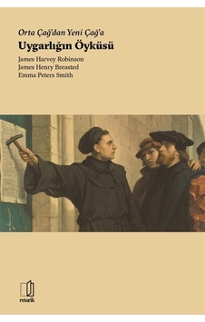 Orta Çağ Dan Yeni Çağ A Uygarlığın Öyküsü - James Harvey Robinson 9789755538150 Orta Çağ Dan Yeni Çağ A Uygarlığın Öyküsü - James Harvey Robinson 9789755538150