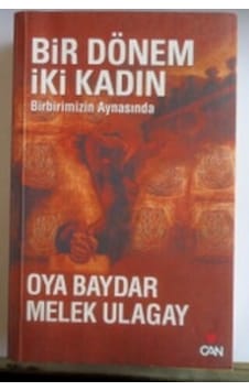 Bir Dönem İki Kadın Birbirimizin Aynasında/Oya Baydar Bir Dönem İki Kadın Birbirimizin Aynasında/Oya Baydar