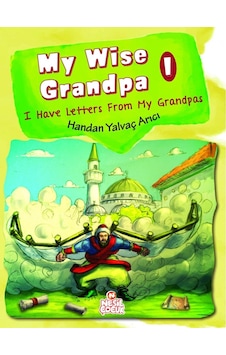My Wise Grandpa 1 Handan Yalvaç Arıcı Nesil Çocuk Yayınları