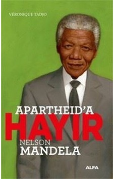 Apartheid'a Hayır - Nelson Mandela - Veronique Tadjo - Alfa Yayıncılık