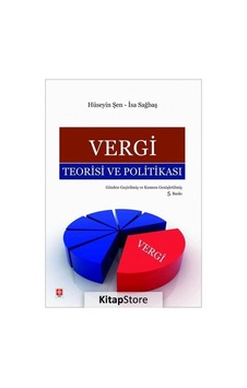 Vergi Teorisi ve Politikası - Hüseyin Şen - Ekin Basım Yayın Vergi Teorisi ve Politikası - Hüseyin Şen - Ekin Basım Yayın