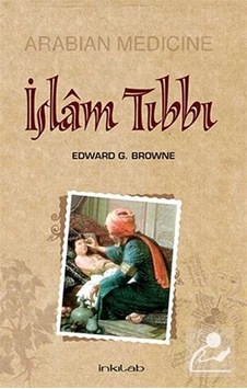 İslam Tıbbı - Edward G. Browne - İnkılab Yayınları İslam Tıbbı - Edward G. Browne - İnkılab Yayınları